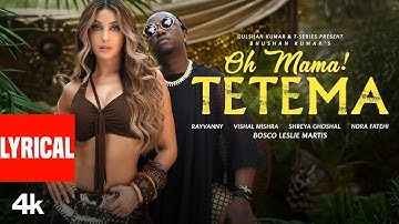 Oh Mama! TETEMA (Lyrics) | Rayvanny, Nora Fatehi | Shreya Ghoshal, Vishal Mishra, Sanjoy | Bhushan K