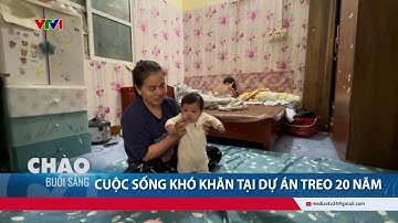 Cuộc sống khó khăn của người dân ở dự án treo 20 năm tại Hà Nội | VTV24