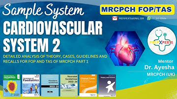 [MRCPCH] CVS Part 2 (Sample System FOP/TAS) By Dr. Ayesha Hanif
