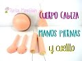 COMO HACER CUERPO CABEZA MANOS Y PIERNAS PARA FOFUCHAS PASO A PASO