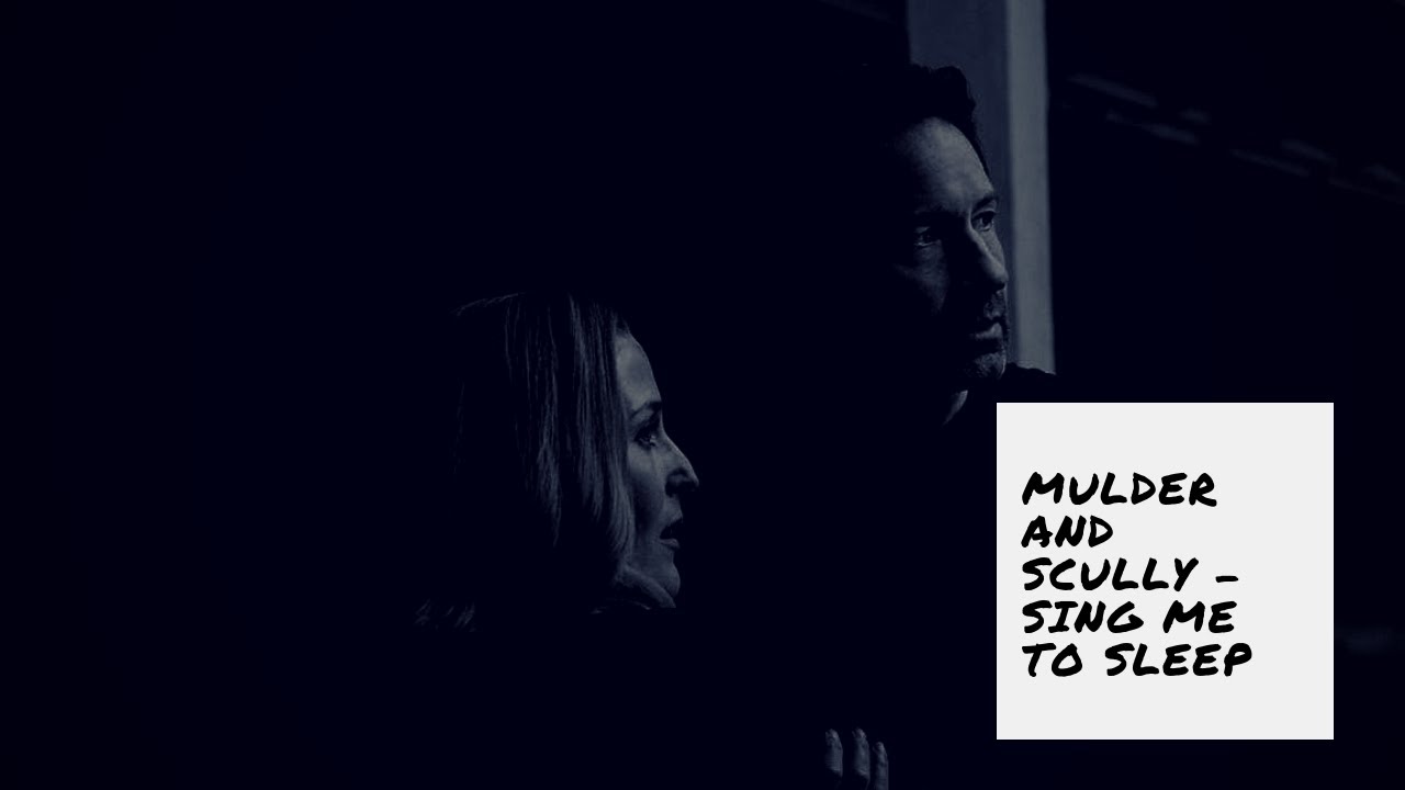Mulder and Scully | Sing me to sleep | {10x01|10x02}