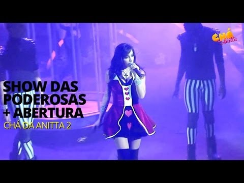 Anitta - Show das Poderosas + Abertura (Ao Vivo) @ Chá da Anitta 2 - Vídeo Oficial - Pheeno TV