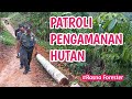 Patroli Pengamanan Hutan Bukit Rigis