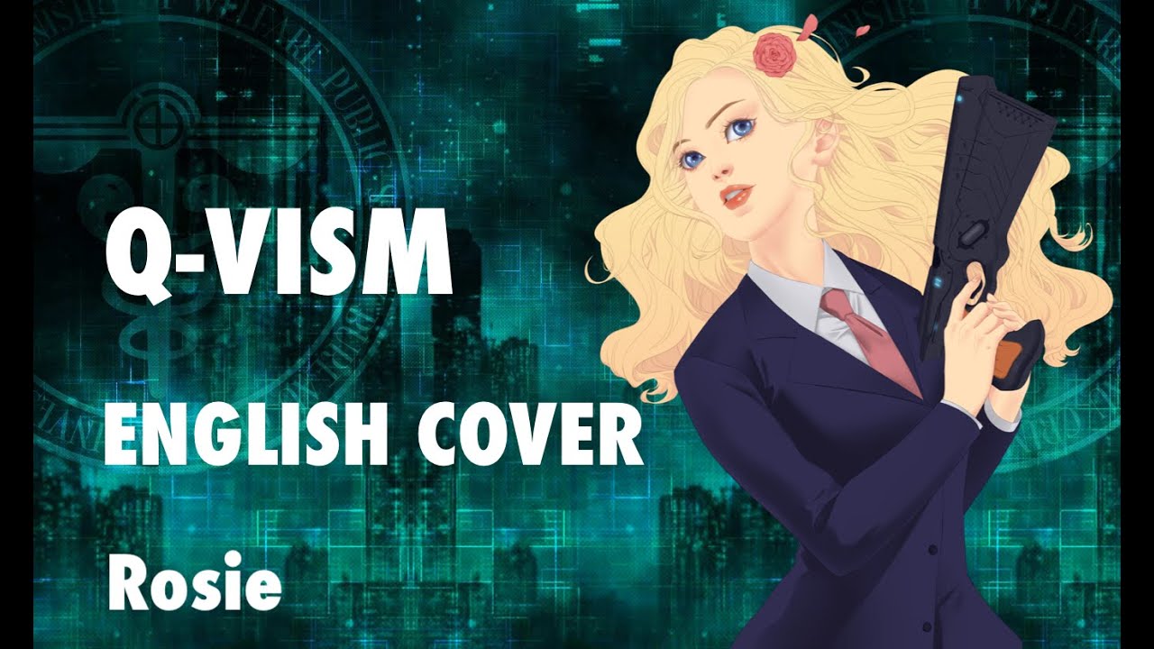 Q Vism English Cover Psycho Pass 3 Op Rosie Youtube