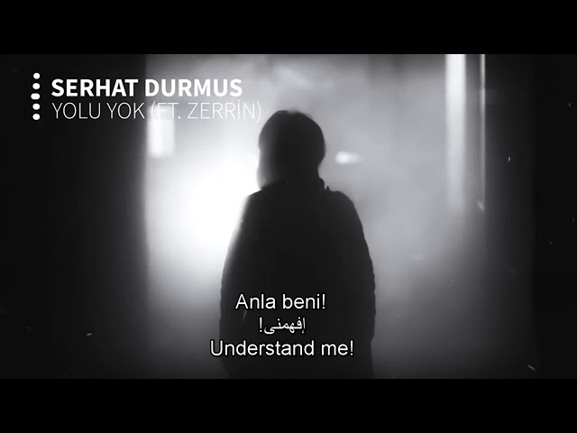 Serhat Durmus Yolu Yok ft Zerrin + lyrics (Turkish, Arabic, English)