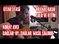 Koray Avcı Dağlar Oy Dağlar Gitar Dersi Ritim Akor Solo Dağlar Oy Dağlar Akor