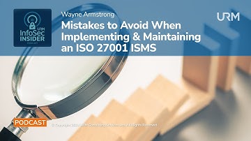 InfoSec Insider Podcast - Mistakes to Avoid When Implementing & Maintaining an ISO 27001 ISMS