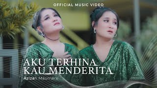 Azizah Maumere - Aku Terhina Kau Menderita