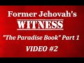 Former Jehovah's Witness - Video # 2 "The Paradise Book" Pt1
