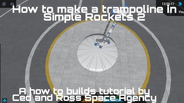 How to Build a Trampoline in Simple Rockets 2? | How to Builds | Ced and Ross Space Agency