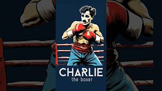 Charlie Chaplin was the brilliant fighter