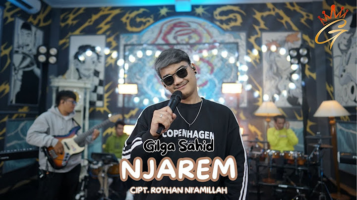 GILGA SAHID – NJAREM (Official Live Music Video)