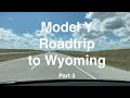 Model Y Road Trip to Wyoming, Part 3