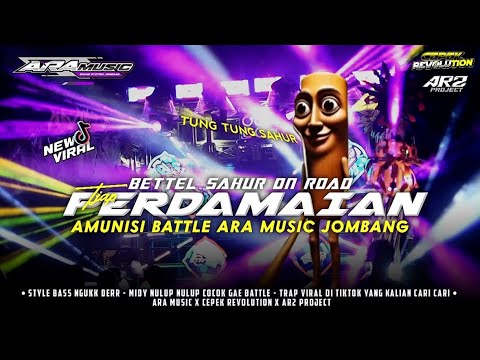 DJ PERDAMAIAN AMUNISI BETTLE SAHUR ON THE ROAD YANG KAMU CARI !!!! ARA MUSIC @CEPEKREVOLUTIONREBORN 