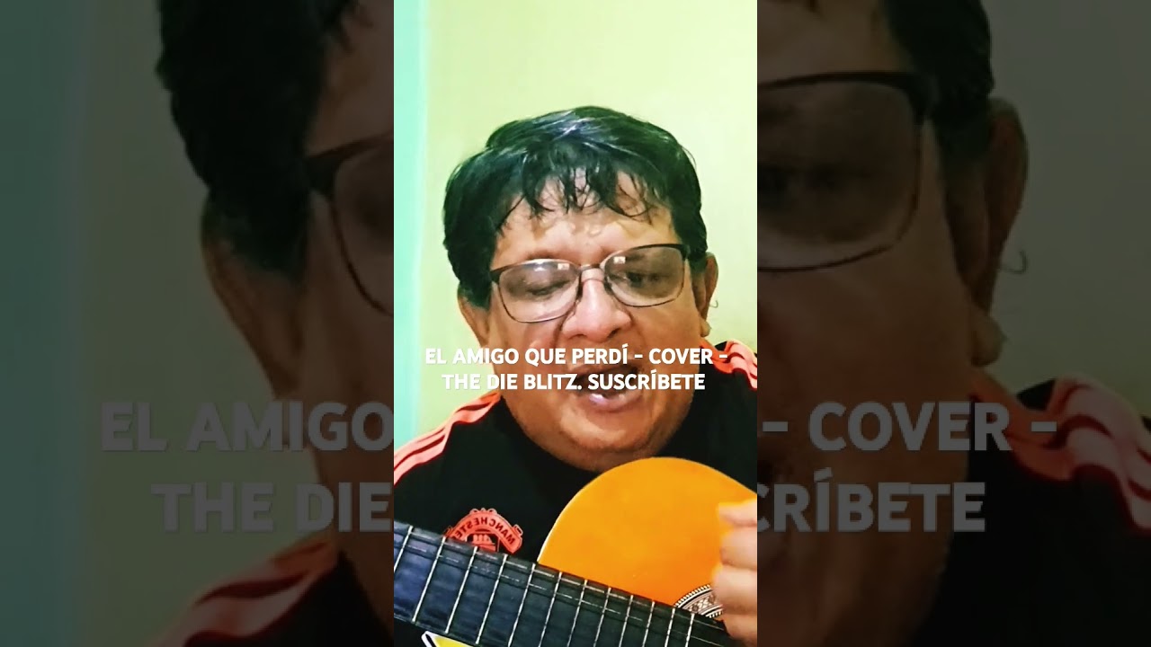 EL AMIGO QUE PERDÍ. COVER. THE DIE BLITZ. SUSCRÍBETE. #letrayacordes. adlı videoyu YouTube'da izle EL AMIGO QUE PERDÍ. COVER. THE DIE BLITZ. SUSCRÍBETE. #letrayacordes. adlı videoyu YouTube'da izle
