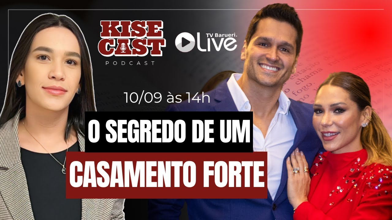 O Segredo De Um Casamento Forte | Kisecast – 10/09 | Podcast