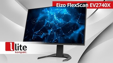 EIZO FlexScan EV2740X – Ergonomischer Office-Monitor mit perfekten Farben– vorgestellt
