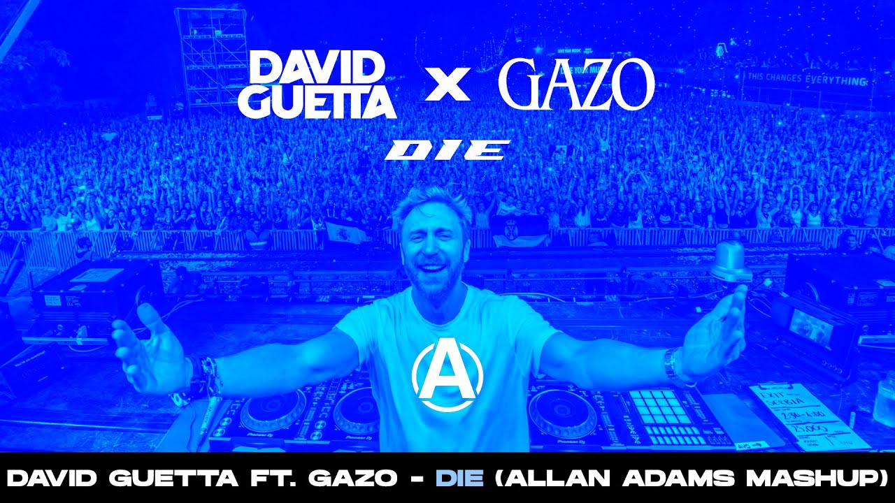 David Guetta Ft Gazo Die Allan Adams Mashup YouTube David guetta ft gazo die allan adams mashup youtube