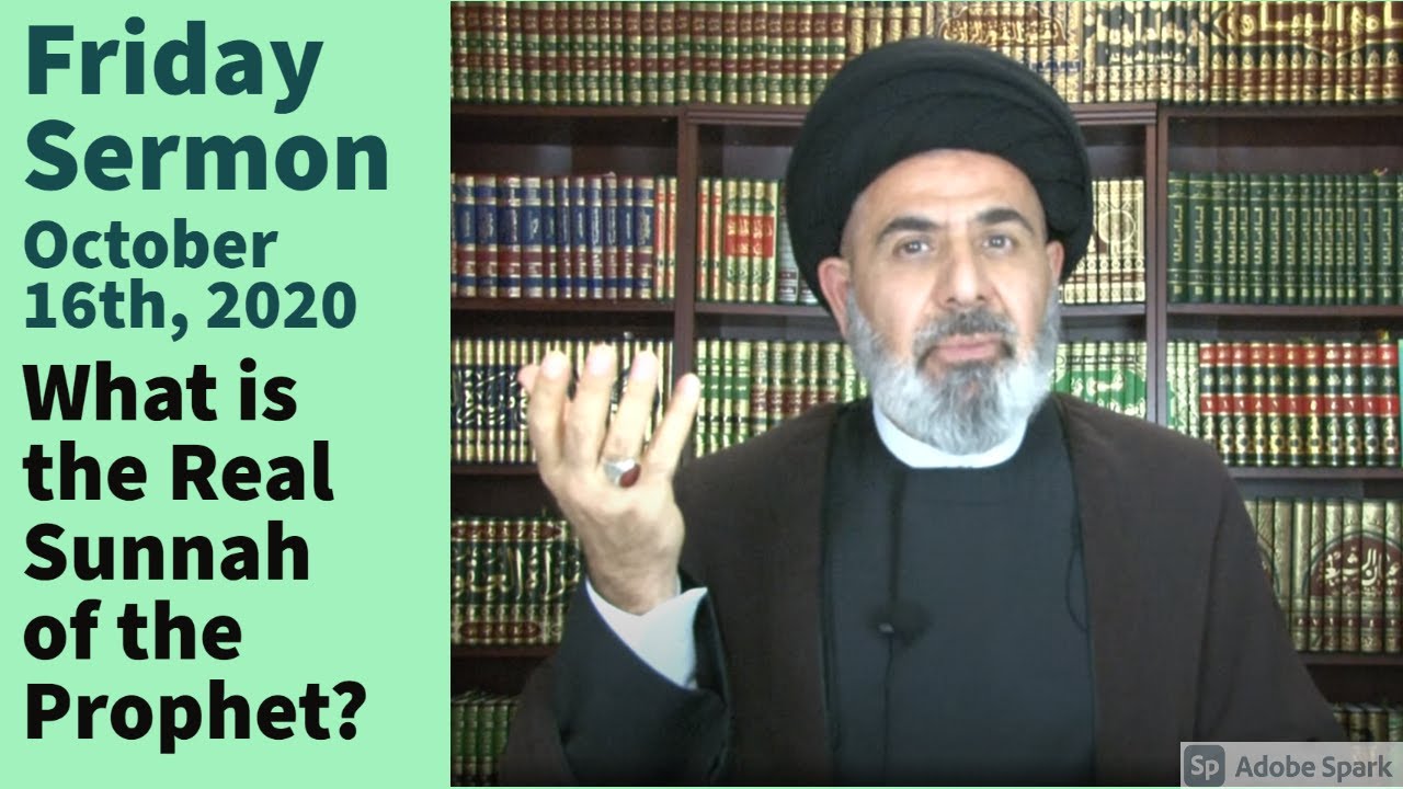 What is the Real Sunnah of the Prophet? | Friday Sermon 10/16/2020 | Dr. Sayed Mostafa Al-Qazwini