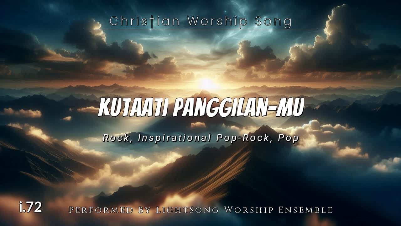 Kutaati Panggilan Mu | Lagu Rohani Kristen terbaru |72| @LightSong_HG