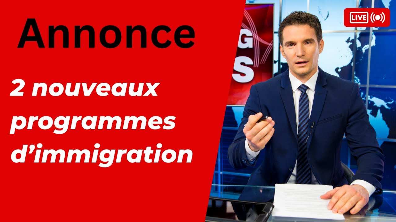 🚨 URGENT : 2 NOUVEAUX PROGRAMMES POUR IMMIGRER AU CANADA - YouTube