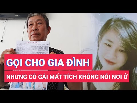 Video Cha của cô gái 16 tuổi bị mất tích kể về cuộc điện... - youtube