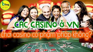 Casino ở Việt Nam có những cái nào? Vì sao chơi bài trong Casino không phạm pháp? screenshot 5