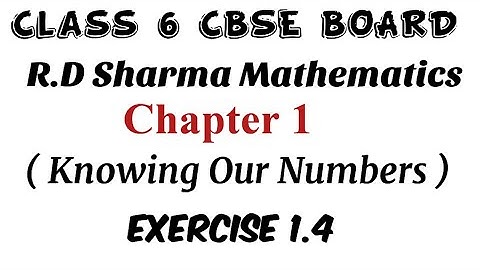 Exercise 1.4 Class 6 R.D. Sharma Mathematics
