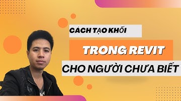 Bài 7 cách tạo khối trong revit