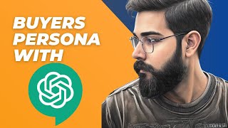 How to create a buyer persona using ChatGPT (Secret Hack Revealed)