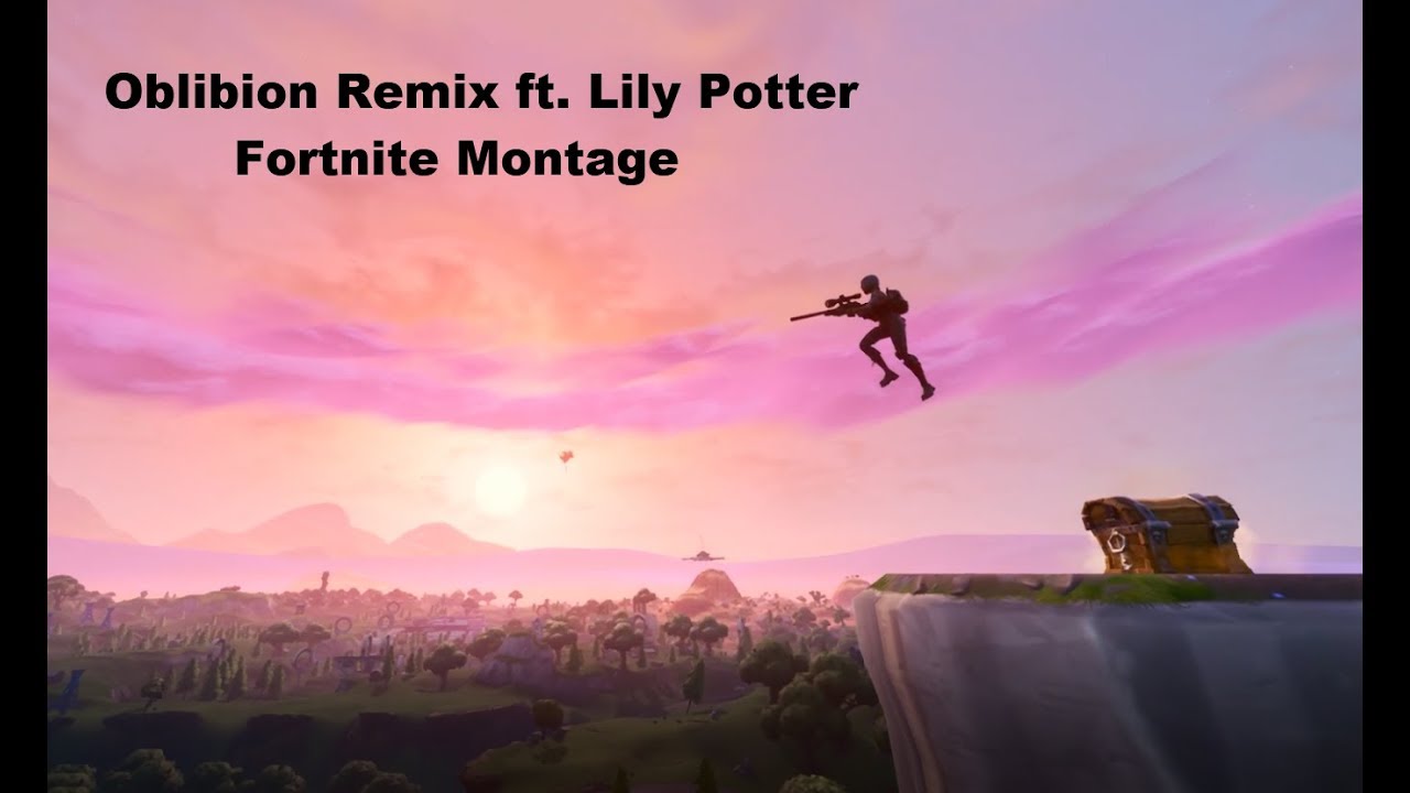 Oblivion Remix Ft Lily Potter Fortnite Montage Viral Chop Video