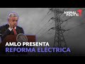 AMLO envía reforma eléctrica a la Cámara de Diputados