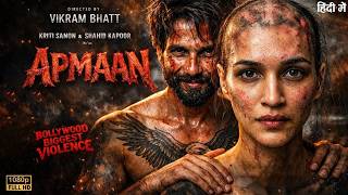 APMAAN - Full Movie 2026 | Shahid Kapoor | Kriti Sanon | New Bollywood Hindi Action Full Movie 2026