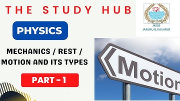 Mechanics / rest / motion and its types | #jkssb #jkpsi #ssc #chsl #jkpsc #vlw#faa