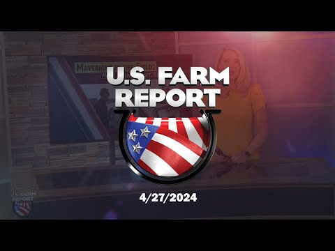 04/27/24 U.S. Farm Report