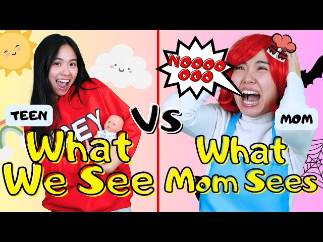 What We See VS What Mom Sees class=