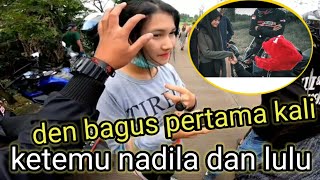 Denbagus pertama kali ketemu Nadila dan lulu