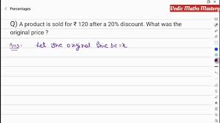 A product is sold for 120 after a 20 discount What was the original price