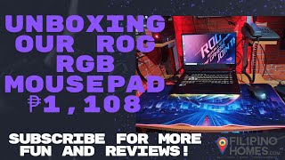 UNBOXING our ROG RGB Mousepad ₱1,108