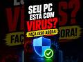 Acha que seu PC está com vírus? Faça isso AGORA! 🚨