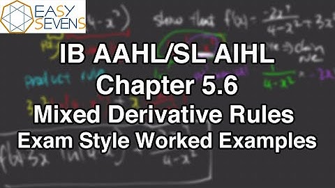 IB Calculus: 5.6 Mixed Derivative Rules Exam Style Worked Examples - IB AA HL/SL AI HL