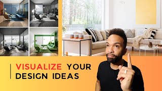 Visualize Your Design Ideas