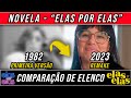 Elas por Elas: Uma Viagem no Tempo - Comparação de Elenco (1982 x 2023)