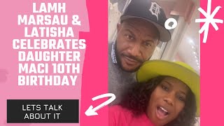 #LAMH MARSAU & LATISHA SCOTT CELEBRATES DAUGHTER'S MACI'S 10TH BIRTHDAY