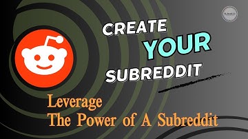 How to Create and Setup A Subreddit Full Guide for Beginners
