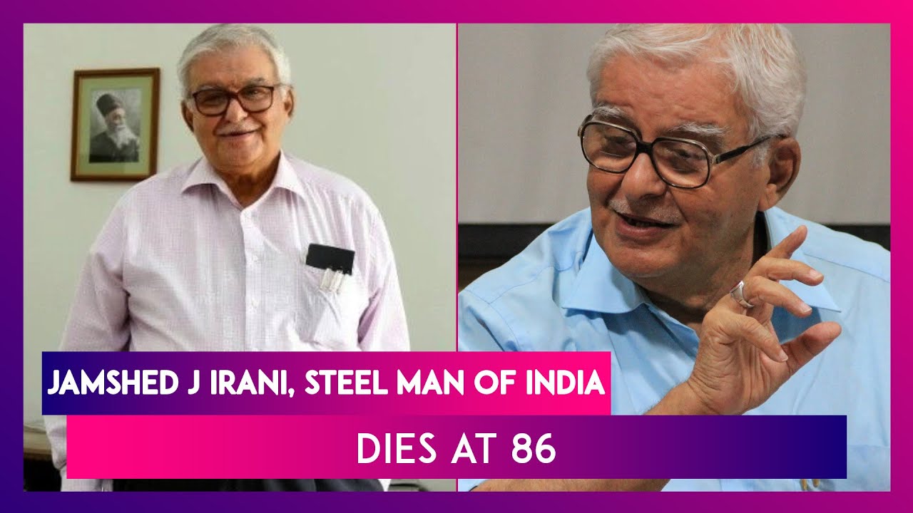Jamsheed J Jamshed J Irani, Steel Man Of India & Ex Managing Director Of Tata ...