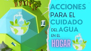 Acciones para cuidar el agua en el hogar | Contaminación del agua