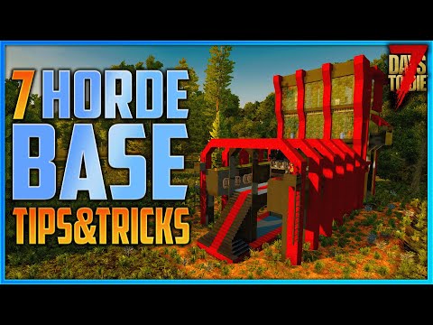 The Top 7 HORDE BASE Tips You Need - 7 Days To Die 2023