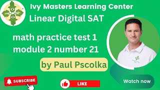 Linear Digital SAT math  practice test 1, module 2, number 21 || Ivy Masters