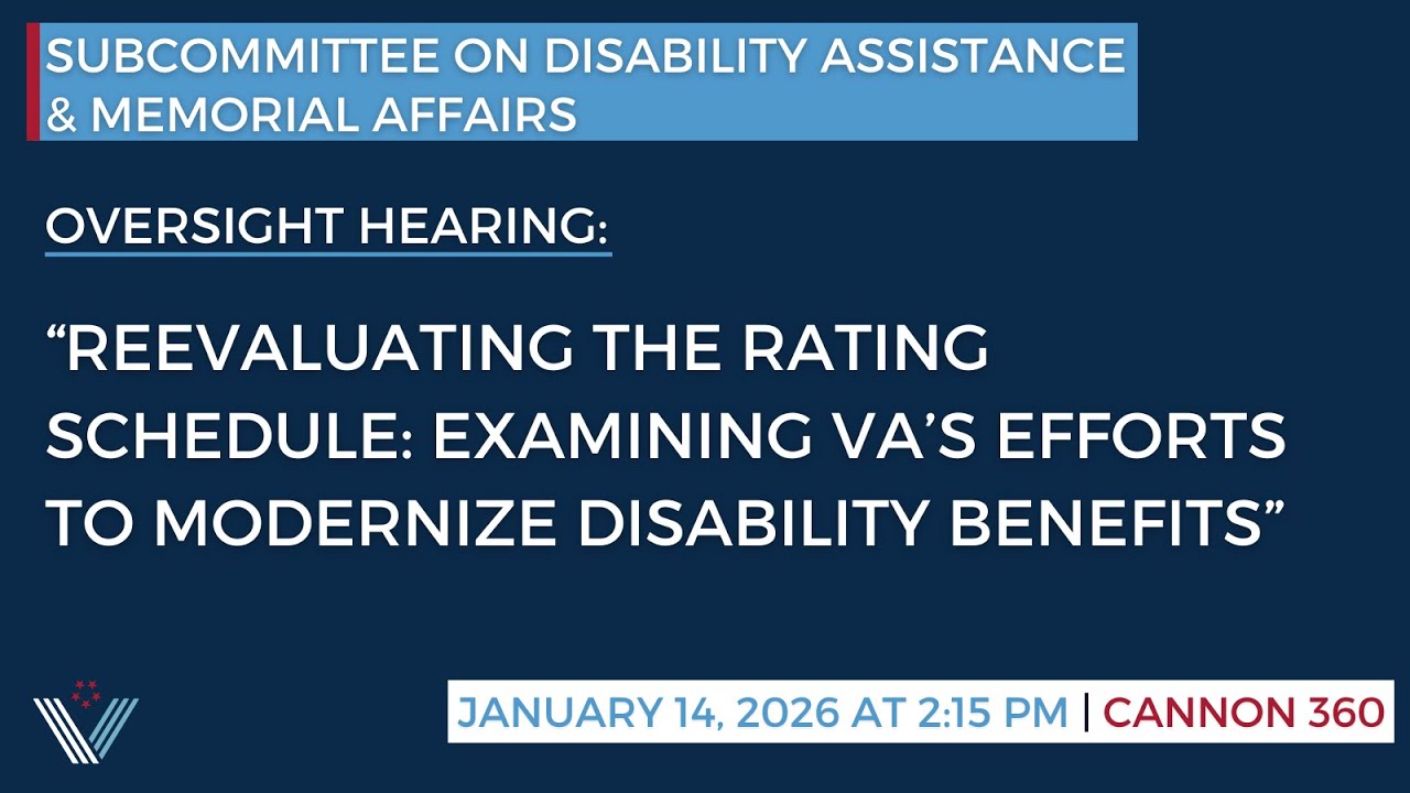 “Reevaluating the Rating Schedule: Examining VA’s Efforts to Modernize Disability Benefits”.